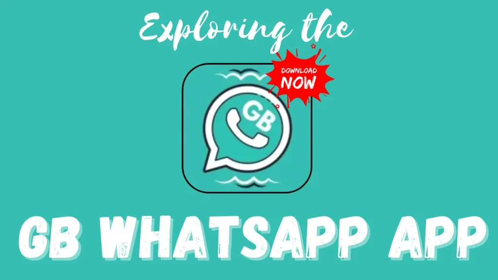 Exploring the GB WhatsApp App
